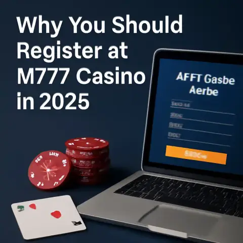 Why You Should Register at M777 Casino in 2026